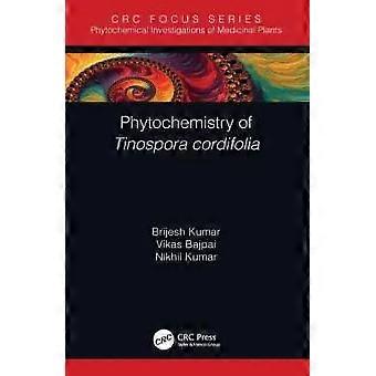 Phytochemistry Of Tinospora Cordifolia - Brijesh Kumar