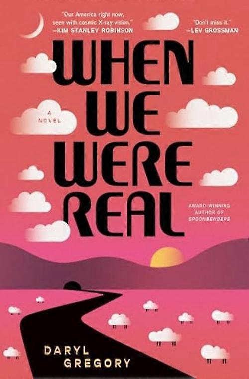 When We Were Real : a Novel