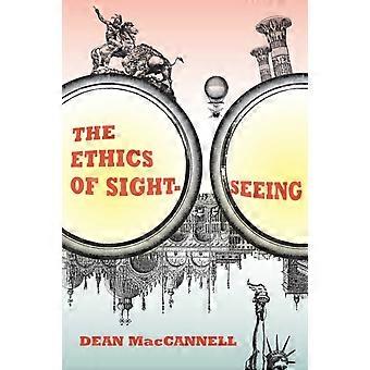 Ethics Of Sightseeing - Dean MacCannell - Hardback - en Book