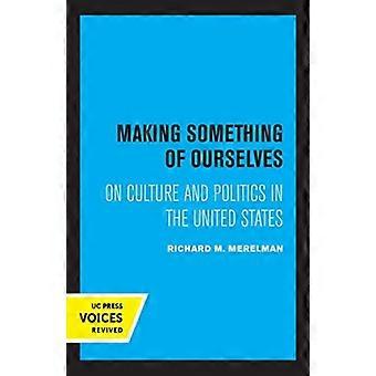Making Something Of Ourselves - Richard M. Merelman - Hardback - en Book