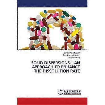 Solid dispersions an approach to enhance the dissolution rate