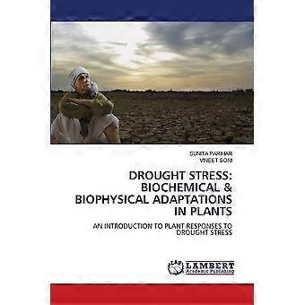 Drought stress biochemical biophysical adaptations in plants an introduction to plant responses to drought stress
