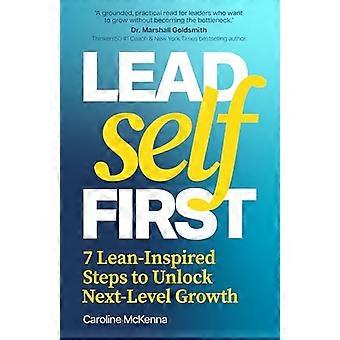 Lead Self First 7 Lean Inspired Steps to Unlock Next Level Growth