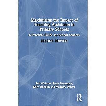 Maximising the Impact of Teaching Assistants in Primary Schools A Practical Guide for School Leaders
