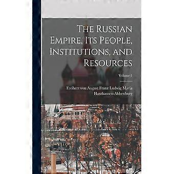 The Russian Empire Its People Institutions And Resources Volume 1 - Creative Media Partners LLC - Paperback - English Book - History