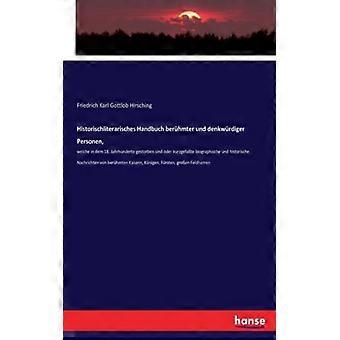 Historischliterarisches Handbuch Berhmter Und Denkwrdiger Personen Welche In D - Friedrich Karl Gottlob Hirsching - Paperback - English Book - Histo