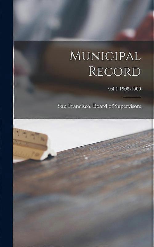 Municipal Record Vol.1 1908-1909