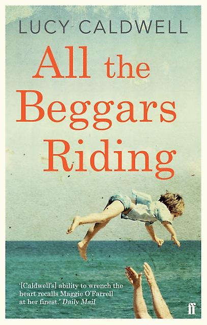 All The Beggars Riding - Lucy Caldwell