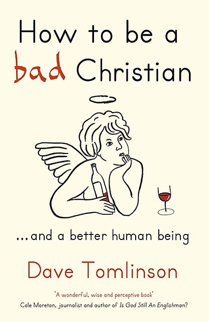 How To Be A Bad Christian by Dave Tomlinson Paperback Book