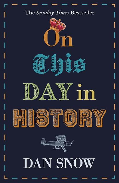 On This Day In History by Dan Snow Paperback