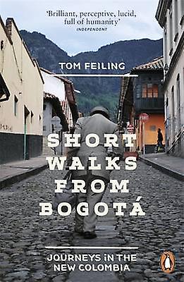Short Walks From Bogota by Tom Feiling Paperback Book