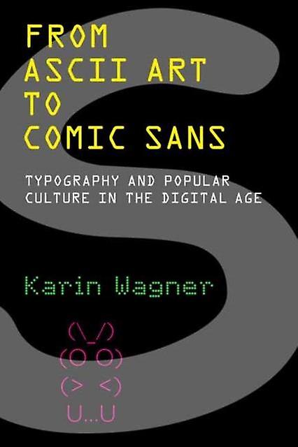 From Ascii Art To Comic Sans by Karin Wagner Paperback
