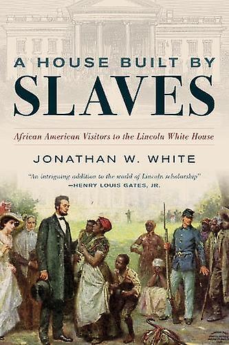 A House Built By Slaves by Jonathan W. White Paperback Book