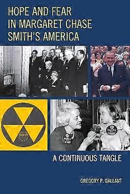 Hope and Fear in Margaret Chase Smith's America