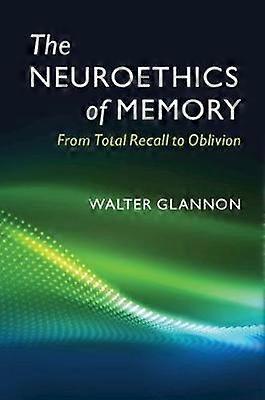The Neuroethics of Memory