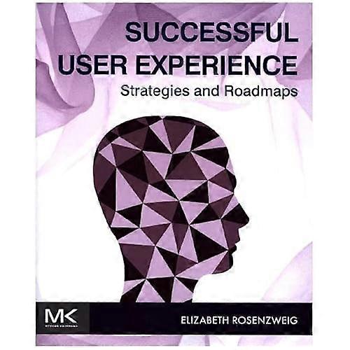Successful User Experience: Strategies and Roadmaps