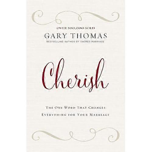 Cherish: The One Word That Changes Everything for Your Marriage