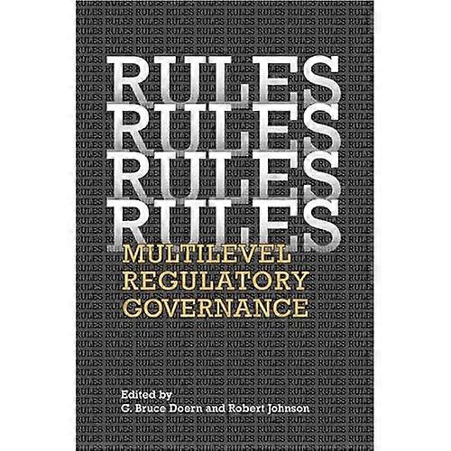 Rules, Rules, Rules, Rules: Multi-Level Regulatory Governance