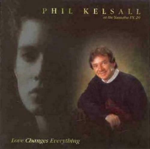 Phil Kelsall Love Changes Everything CD