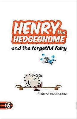 Henry the Hedgegnome and the forgetful fairy