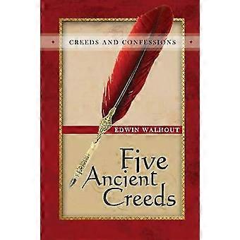 Five Ancient Creeds: A Pastoral and Theological Critique