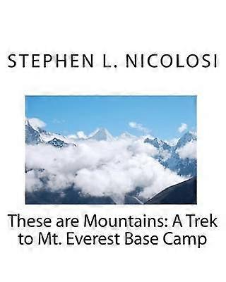 These are Mountains A Trek to Mt Everest Base Camp