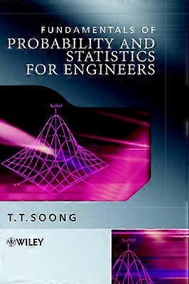 Fundamentals of Probability and Statistics for Engineers