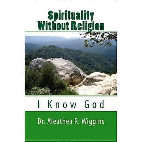 Spirituality Without Religion : I Know God