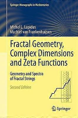 Fractal Geometry Complex Dimensions and Zeta Functions
