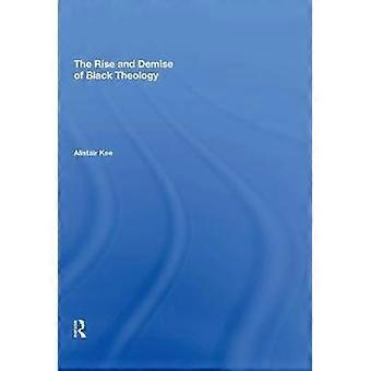The Rise and Demise of Black Theology