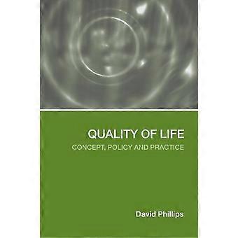Quality Of Life Concept Policy And Practice - David Phillips