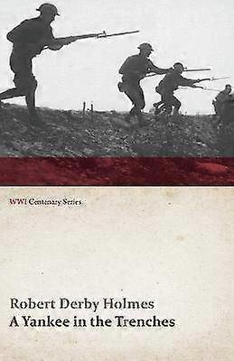 A Yankee in the Trenches WWI Centenary Series
