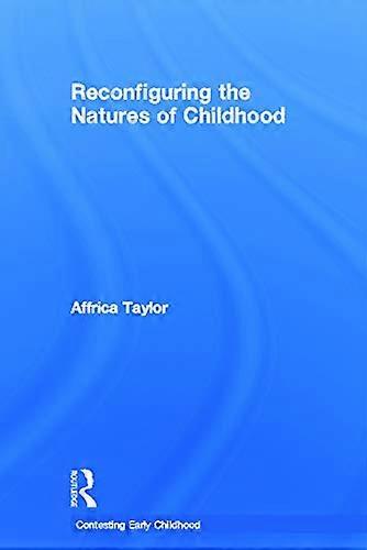 Reconfiguring the Natures of Childhood