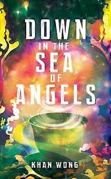 Down In The Sea Of Angels by Khan Wong Paperback