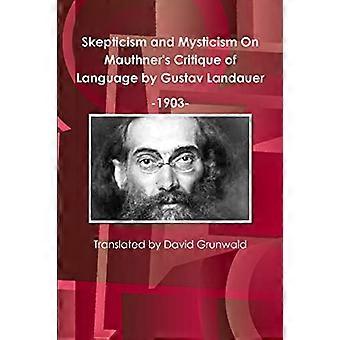 Scetticismo e misticismo sulla critica del linguaggio di Mauthner di Gustav Landauer 1903