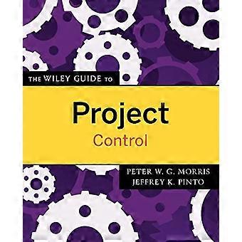 The Wiley Guide to Project Control