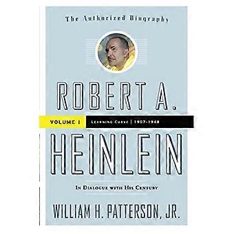 Robert A. Heinlein: Im Dialog mit seinem Jahrhundert, Volumen 1:1907-1948: Lernkurve