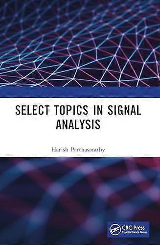 Select Topics in Signal Analysis