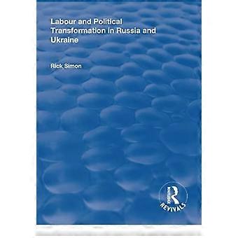 Arbeids- en politieke transformatie in Rusland en Oekraïne (Routledge Revivals)