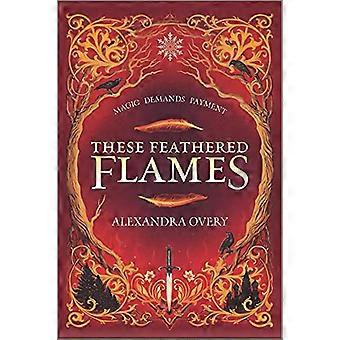 These Feathered Flames (These Feathered Flames)