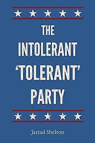 The Intolerant, 'Tolerant' Party