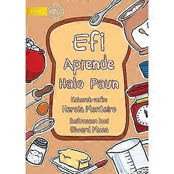 Efi lernt Brot zu backen-Efi Aprende Halo Paun