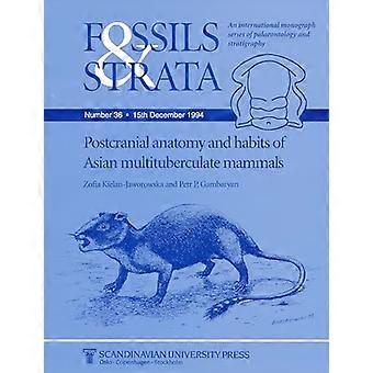 Fossilien und Schichten: postkranialen Anatomie und Gewohnheiten der asiatischen multituberculate Säugetiere (Fossilien und Schichten Monographie...