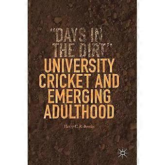 University Cricket And Emerging Adulthood Days In The Dirt - Harry C. R. Bowles - Hardcover - en Book
