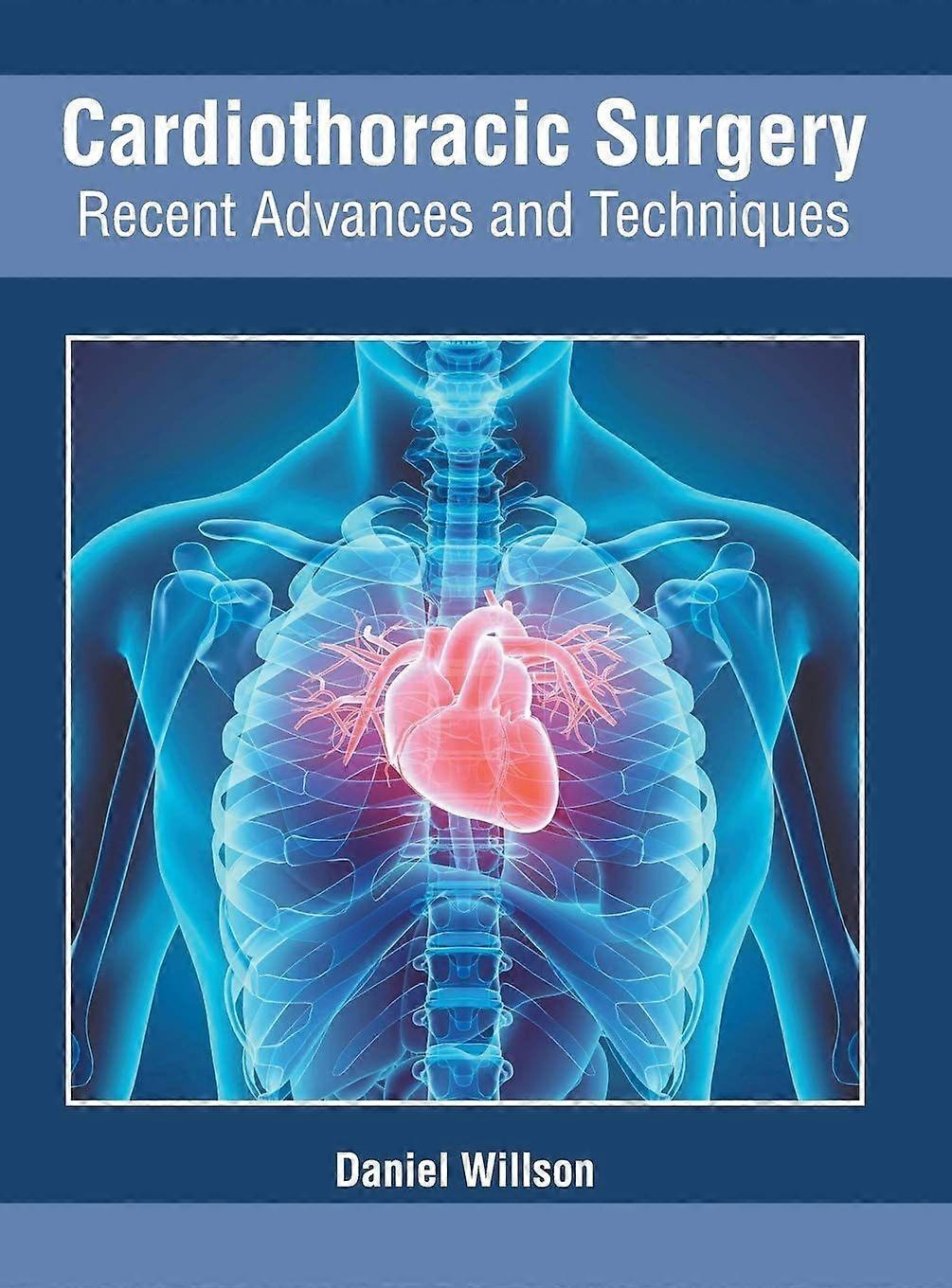 Cardiothoracic surgery recent advances and techniques