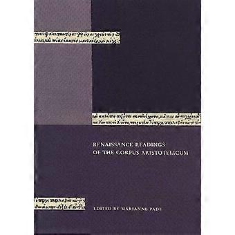Renaissance Readings of the Corpus Aristotelicum Papers from the Conference held in Copenhagen 23 25 April 1998