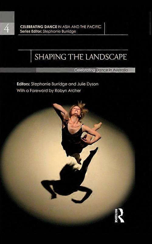Shaping The Landscape Celebrating Dance In Australia