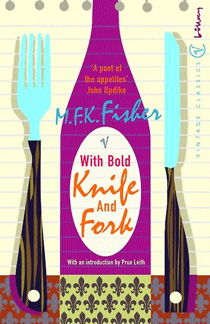 With Bold Knife And Fork by M.F.K. Fisher Paperback