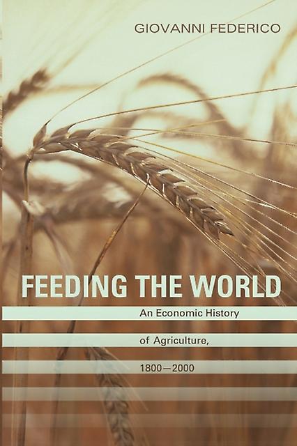 Feeding The World by Giovanni Federico Paperback Book