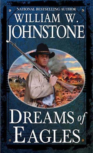 Dreams Of Eagles by William W. Johnstone Paperback Book
